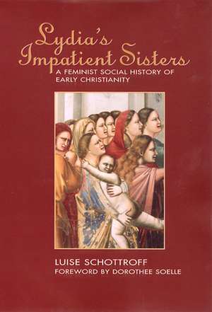 Lydia's Impatient Sisters de Luise Schottroff