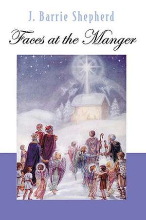 Faces at the Manger de Barrie Shepherd