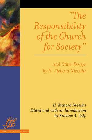 The Responsibility of the Church for Society and Other Essays by H. Richard Niebuhr: Gender and Sexuality in Biblical Interpretation de H. Richard Niebuhr