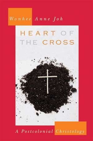 Heart of the Cross de Wonhee Anne Joh