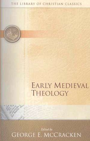 Early Medieval Theology de George McCracken