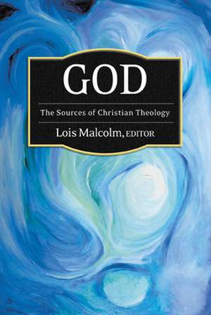 God: The Sources of Christian Theology de Lois Malcolm