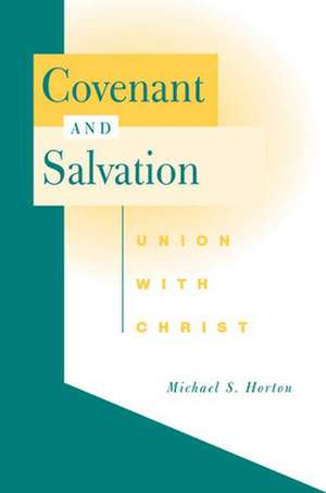 Covenant and Salvation de Michael S. Horton