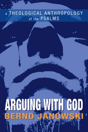 Arguing with God de Bernd Janowski