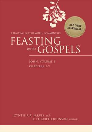 Feasting on the Gospels--John, Volume 1: A Feasting on the Word Commentary de Cynthia A. Jarvis