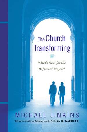 The Church Transforming de Michael Jinkins