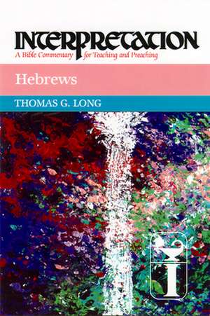 Hebrews Interpretation de THOMAS G LONG