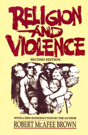 Religion and Violence de Robert McAfee Brown