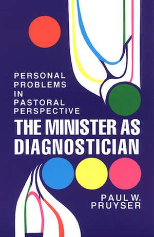 The Minister as Diagnostician de Paul W. Pruyser