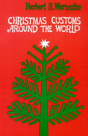 Christmas Customs Around the World: Responding to Liberation Themes de Herbert H. Wernecke