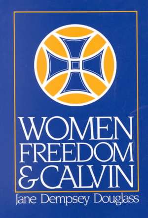 Women Freedom and Calvin de Jane D. Douglass