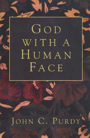 God with a Human Face de John C. Purdy