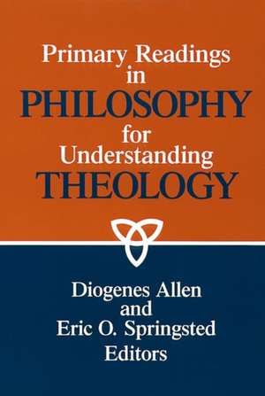 Primary Readings in Philosophy for Understanding Theology: Evangelism as Initial Spiritual Guidance de Diogenes Allen