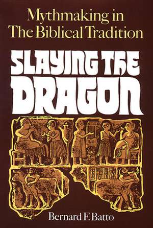 Slaying the Dragon de Bernard F. Batto