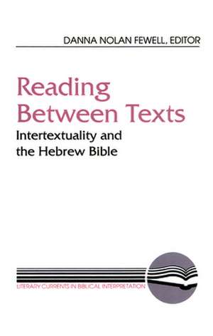 Reading Between Texts de Danna Nolan Fewell