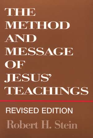 Method and Message of Jesus' Teachings, Revised Edition (Revised) de Robert H. Stein