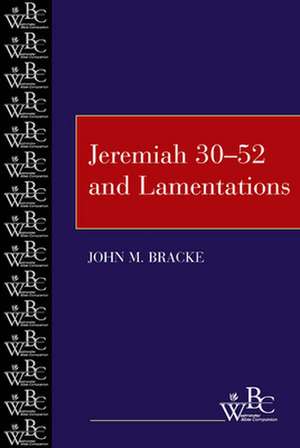 Jeremiah 30-52 and Lamentations de John M. Bracke