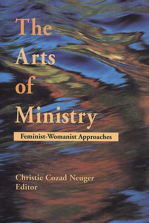 The Arts of Ministry de Christie Neuger