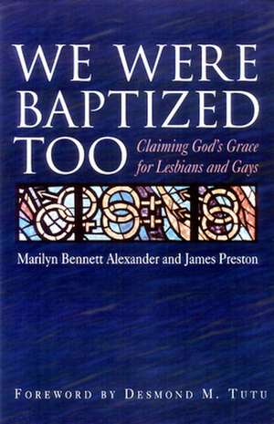 We Were Baptized Too de Marilyn Bennett Alexander