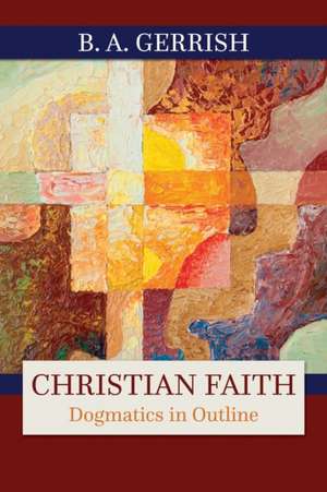 Christian Faith de B. A. Gerrish