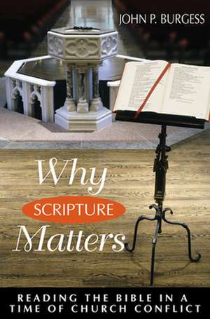 Why Scripture Matters: Reading the Bible in a Time of Church Crisis de John Burgess