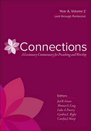 Connections: A Lectionary Commentary for Preaching and Worship de Joel B. Green