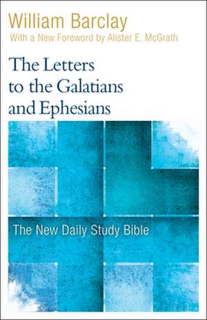 The Letters to the Galatians and Ephesians de William Barclay