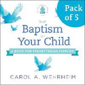 The Baptism of Your Child, Pack of 5 de Carol A Wehrheim