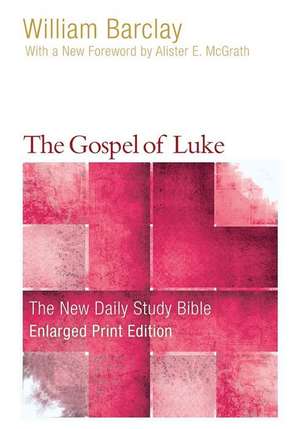 The Gospel of Luke (Enlarged Print) de William Barclay