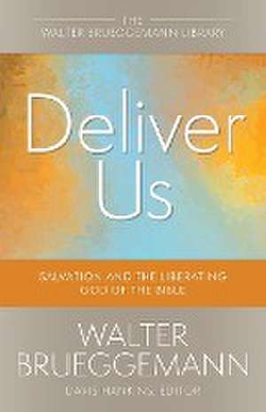 Deliver Us de Walter Brueggemann