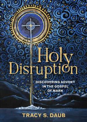 Holy Disruption de Tracy S. Daub