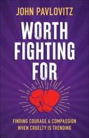 Worth Fighting For de John Pavlovitz