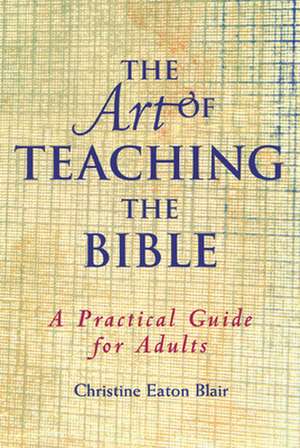 The Art of Teaching the Bible de Blair