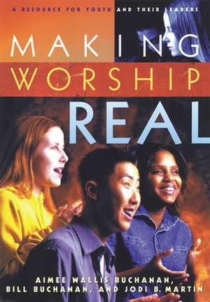 Making Worship Real de Buchanan