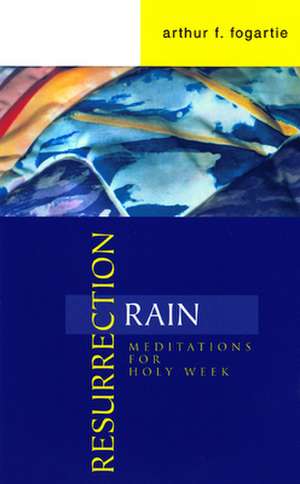 Resurrection Rain de Arthur F. Fogartie