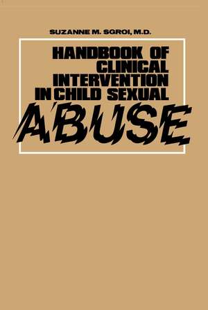 Handbook of Clinical Intervention in Child Sexual Abuse de Suzanne Sgroi