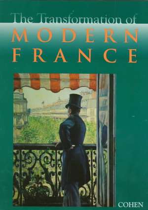 The Transformation of Modern France de William (Late of Indiana University) Cohen