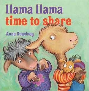 Llama Llama Time to Share de Anna Dewdney