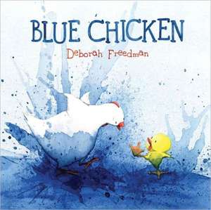 Blue Chicken de Deborah Freedman