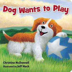 Dog Wants to Play de Christine McDonnell