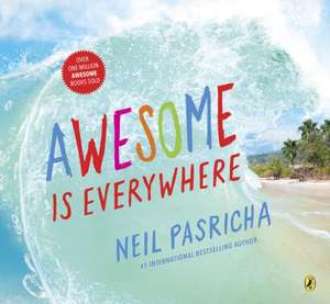 Awesome Is Everywhere de Neil Pasricha