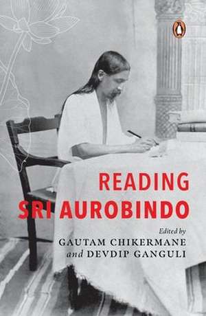 Reading Sri Aurobindo de Devdip Ganguli