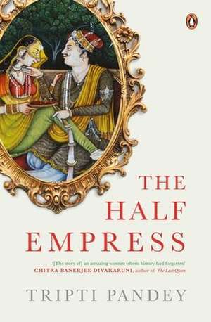 The Half Empress de Tripti Pandey