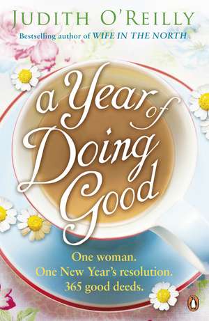 A Year of Doing Good: One Woman, One New Year's Resolution, 365 Good Deeds de Judith O'Reilly