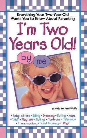 I'mtwo Years Old de Jerri Wolfe