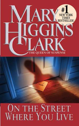 On the Street Where You Live de Mary Higgins Clark