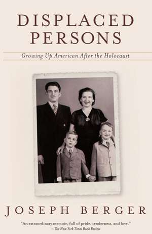 Displaced Persons: Growing Up American After the Holocaust de Joseph Berger