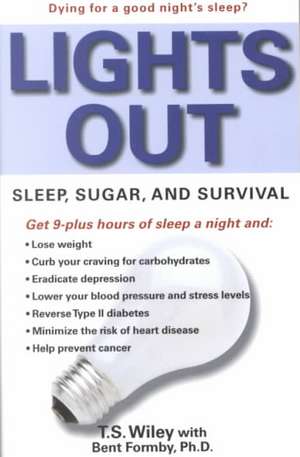 Lights Out: Sleep, Sugar, and Survival de T. S. Wiley