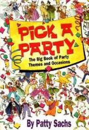 Pick A Party de Patty Sachs