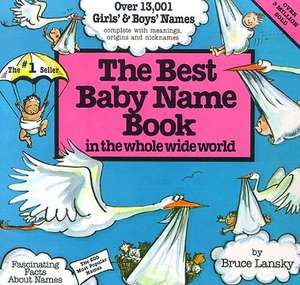 The Best Baby Name Book in the Whole Wide World de Bruce Lansky